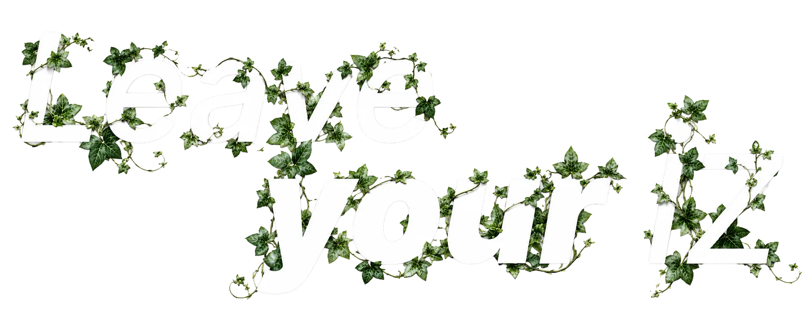 Leave your İZ — the İZ Fest wordmark overgrown with ivy.